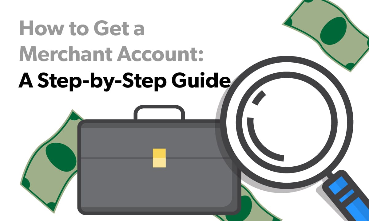 Step-by-step Merchant Account Guide